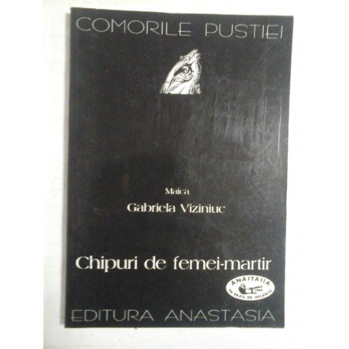 Chipuri de femei-martir din epoca persecutiilor - Maica Gabriela VIZINIUC Chipuri de femei-martir din epoca persecutiilor - Maica Gabriela VIZINIUC